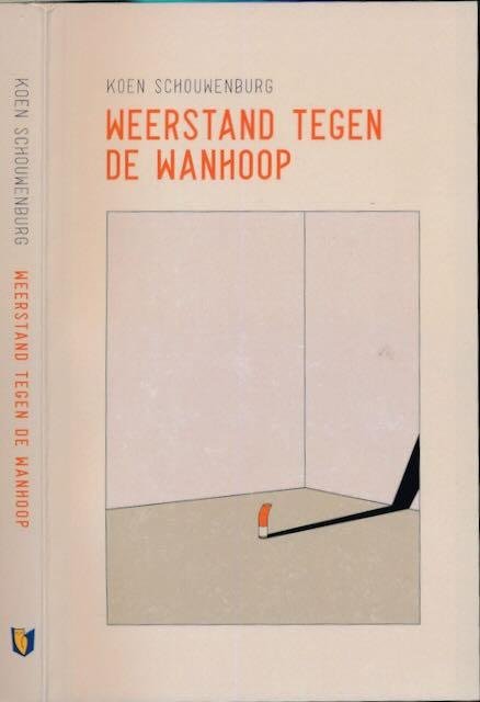 Schouwenburg, Koen - Weerstand tegen de Wanhoop
