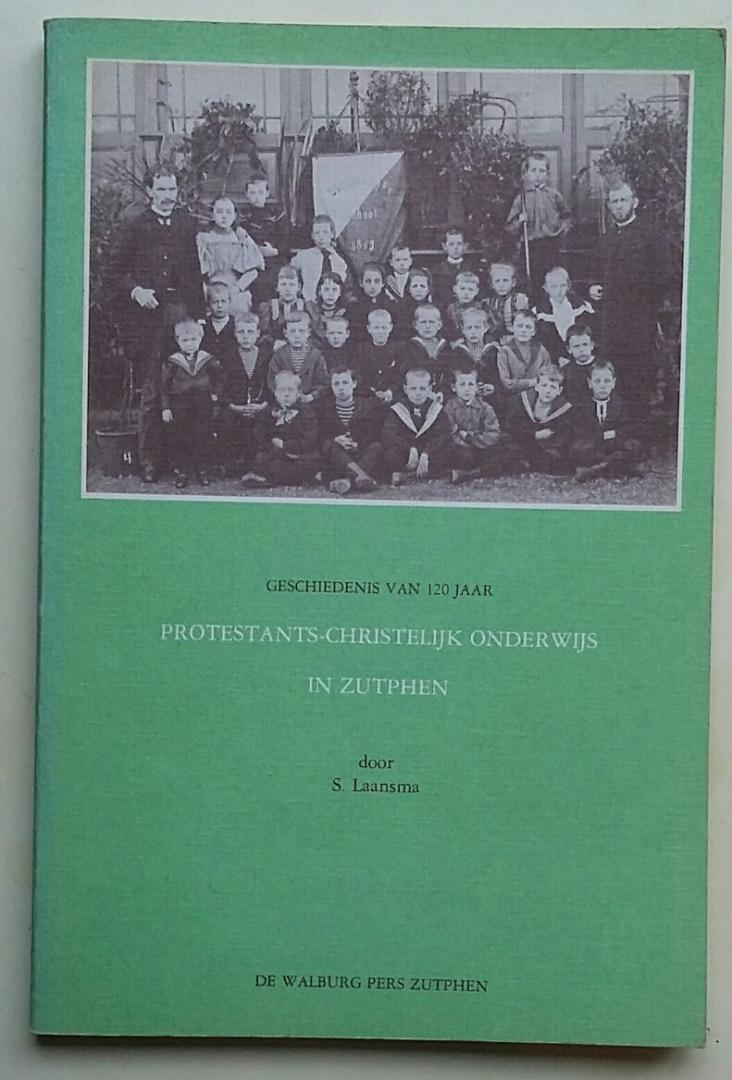 Laansma, S. - Geschiedenis van 120 jaar protestants-christelijk onderwijs in Zutphen