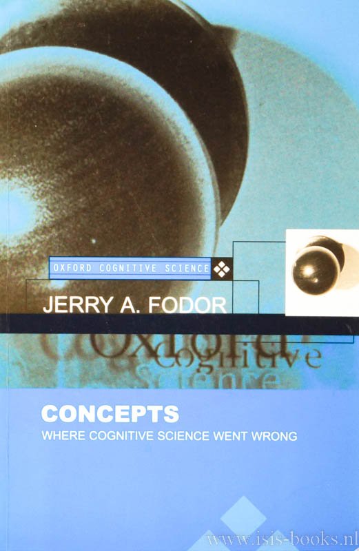 FODOR, J.A. - Concepts. Where cognitive science went wrong.