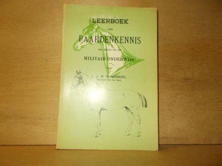 Rijnenberg, L.J.M. - Leerboek over paardenkennis ten dienste van het militair onderwijs