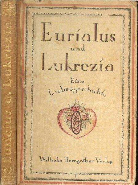 Bauer Max - Eurialus und Lukrezia: eine Liebesgeschichte Aeneas  Sylvio Piccolomini  [ Papst Pius II ]