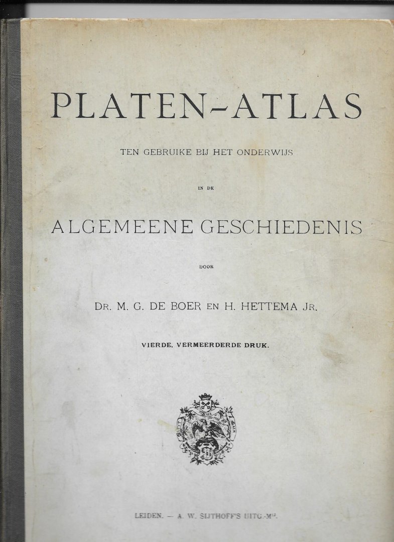 Boer, M. G.de/H.Hettema - Platen-Atlas ten gebruike bij het onderwijs ine Algemeene Geschiedenis