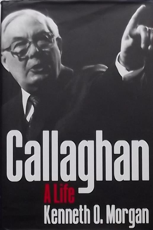 Kenneth O. Morgan. - Callaghan: A Life