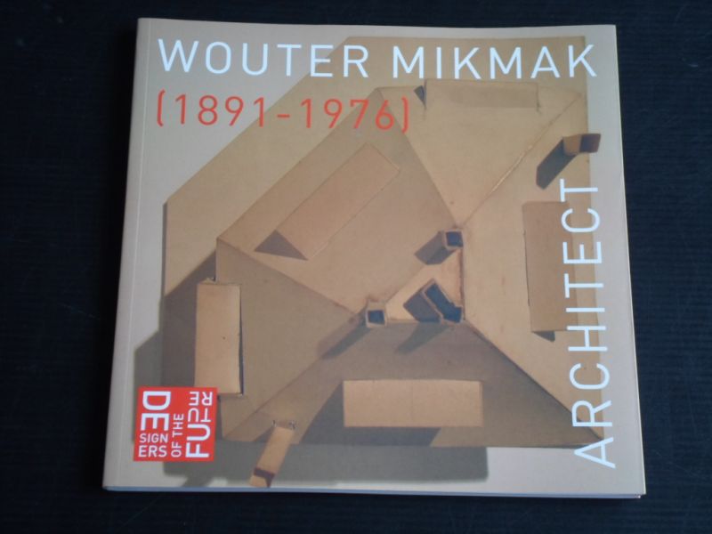 Bruyn, A.S.de - Wouter Mikmak, Architect, 1891-1976