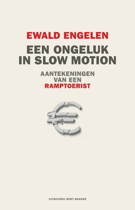 Engelen, Ewald - Ongeluk in slow motion / aantekeningen van een ramptoerist