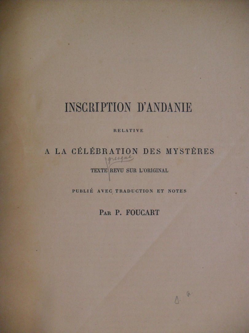 Foucart P./ Robiou Felix - Inscription d'Andanie relative a la celebration des mysteres/ Appolon dans la doctrine des mysteres