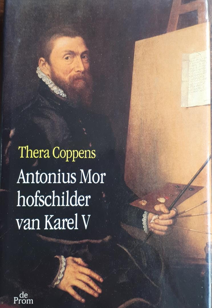 COPPENS, Thera - Antonius Mor. Hofschilder van Karel V