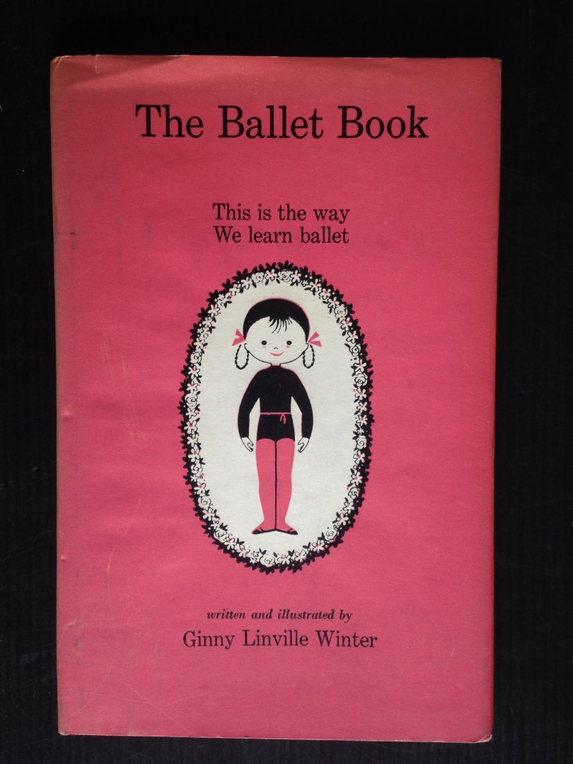Linville Winter, Ginny - The Ballet Book, This is the way we learn ballet