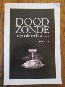 Poot, Jan - Doodzonde tegen de rechtstaat. Bijlagen.