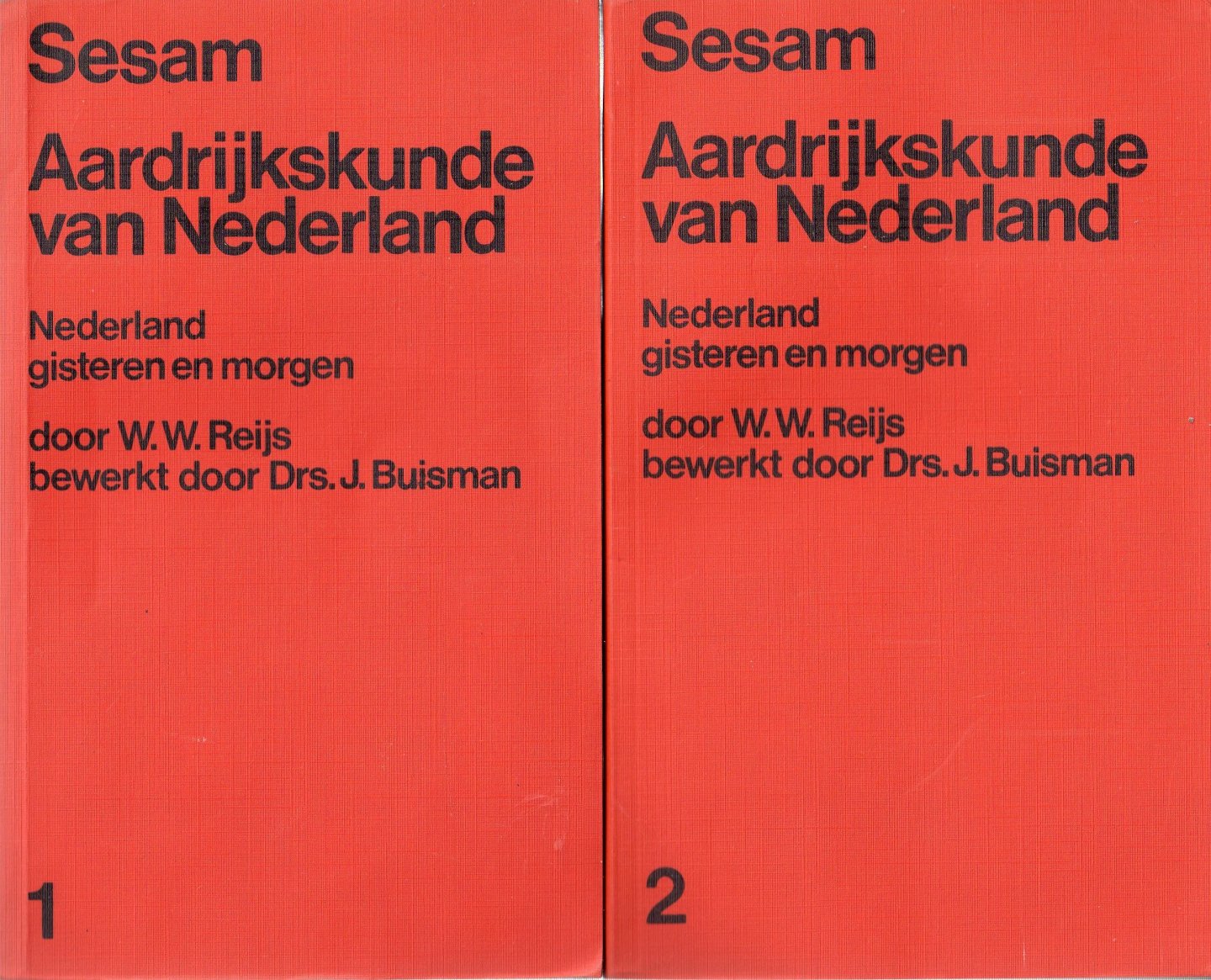 Reijs W.W. (bewerkt door Drs. J. Buisman) - Sesam Aardrijkskunde van Nederland. Nederland gisteren en morgen, deel 1 + 2