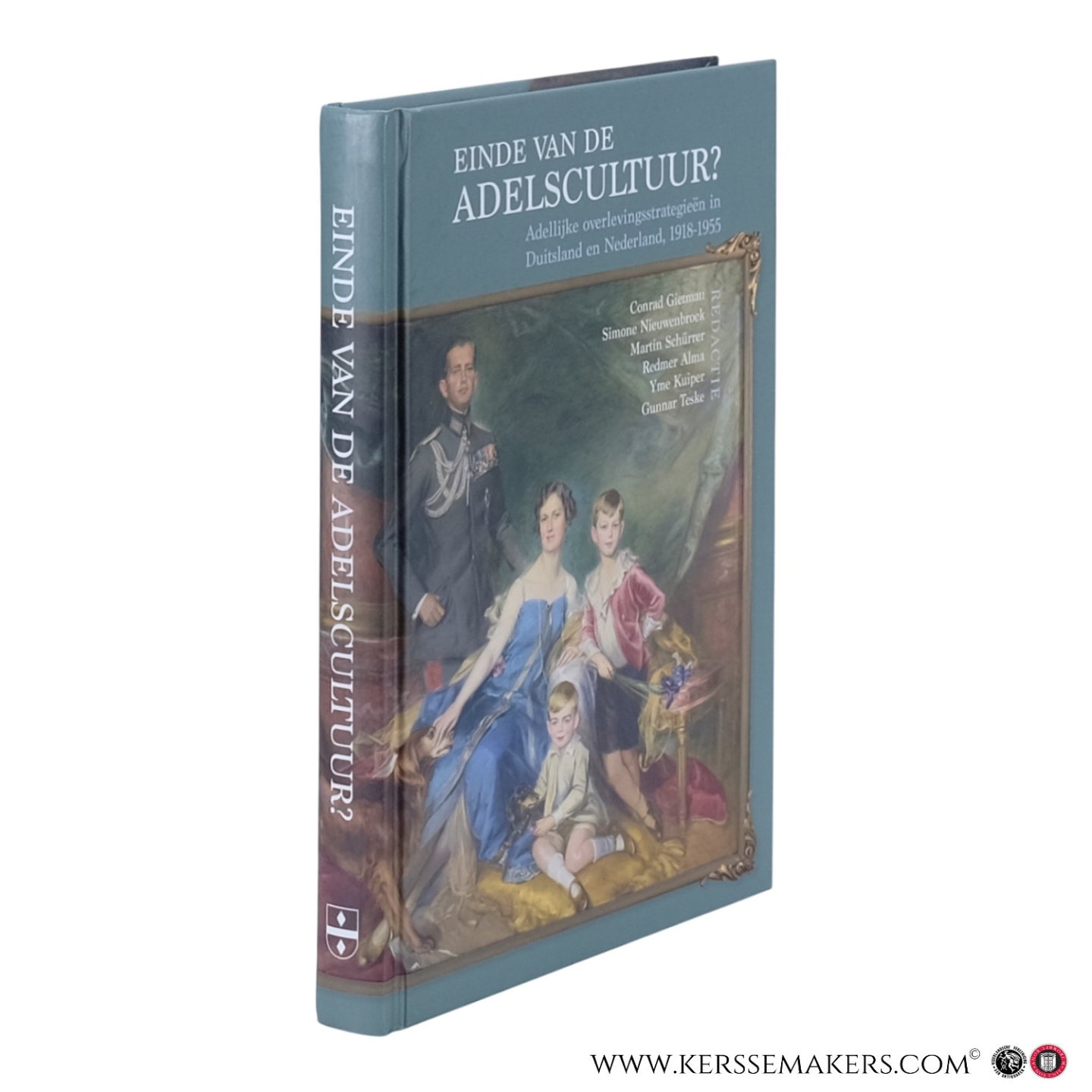 Gietman, Conrad / Nieuwenbroek, Simone / Schürrer, Martin / Alma, Redmer / Kuiper, Yme / Teske, Gunnar (eds.) - Einde van de adelscultuur? Adellijke overlevingsstrategieën in Duitsland en Nederland, 1918–1955. Ende der Adelskultur? Strategien zum Überleben in Deutschland und den Niederlanden, 1918-1955.