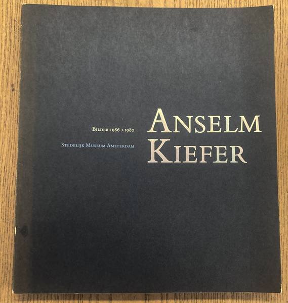 SM 1986: - Anselm Kiefer. Bilder 1986 - 1980. Catalogue 711.