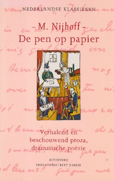 Nijhoff, M - De pen op papier : verhalend en beschouwend proza , dramatische poëzie.
