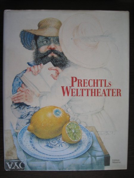 Heckmann, Stefanie - Prechtl's Welttheater - Michael Mathias Prechtl Bilder und Zeichnungen 1958-2000