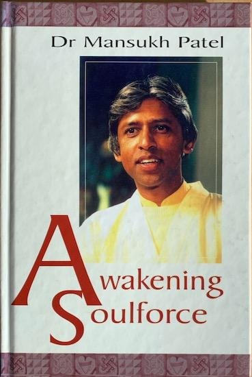Patel, Dr. Mansukh - AWAKENING SOULFORCE