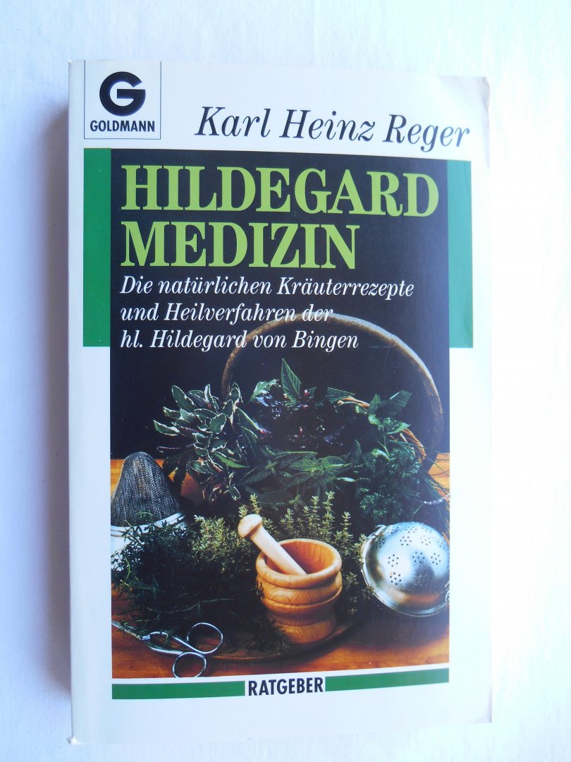 Reger, Karl Heinz - Hildegard-Medizin