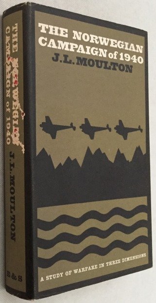 Moulton, J.L., - The Norwegian Campaign of 1940. A study of warfare in three dimensions