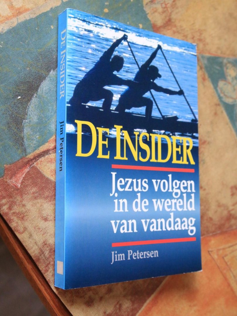 Petersen, Jim - DE INSIDER. Jezus volgen in de wereld van vandaag.