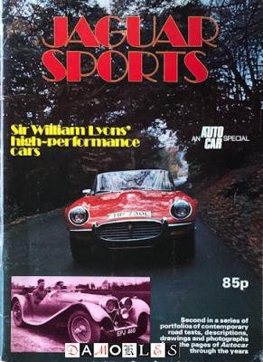 Peter Garnier - Jaguar Sports. Sir William Lyons' high-performance cars