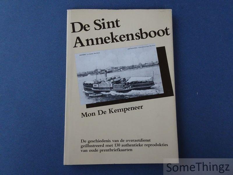 Kempeneer, Mon de. - De Sint Annekensboot. Een studie van de Antwerpse overzetdienst, geïllustreerd met reprodukties van 130 oude prenbriefkaarten.