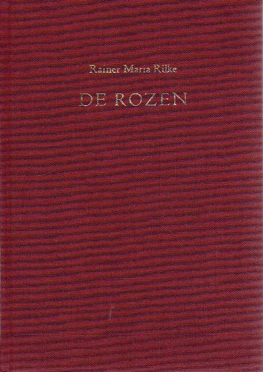 RILKE, Rainer Maria - De Rozen. Vertaling: Maria de Groot. - [Nr. 13/75].