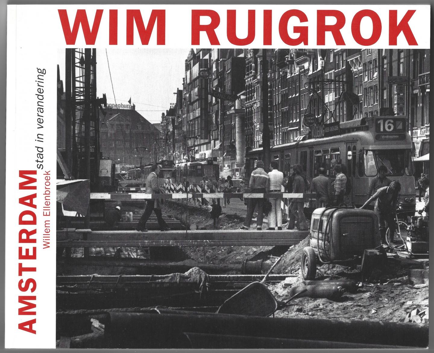 Ruigrok, W. (foto's); Willem Ellenbroek (tekst) - Amsterdam, stad in verandering