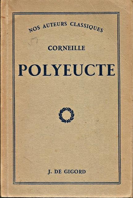 Corneille [, Pierre] - Polyeucte. Ed. Gaillard de Champris [tekst FA]