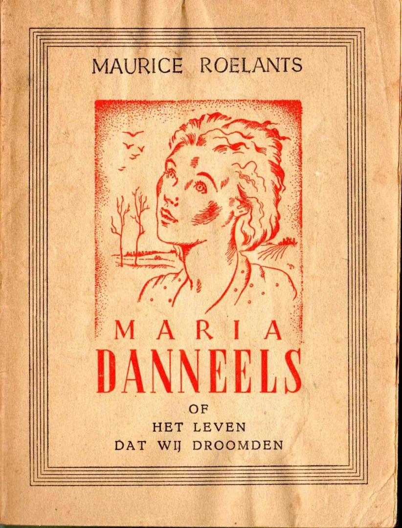 Maurice Roelants - Maria Danneels of het leven dat wij droomden