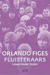 Figes, Orlando - Fluisteraars. Leven onder Stalin