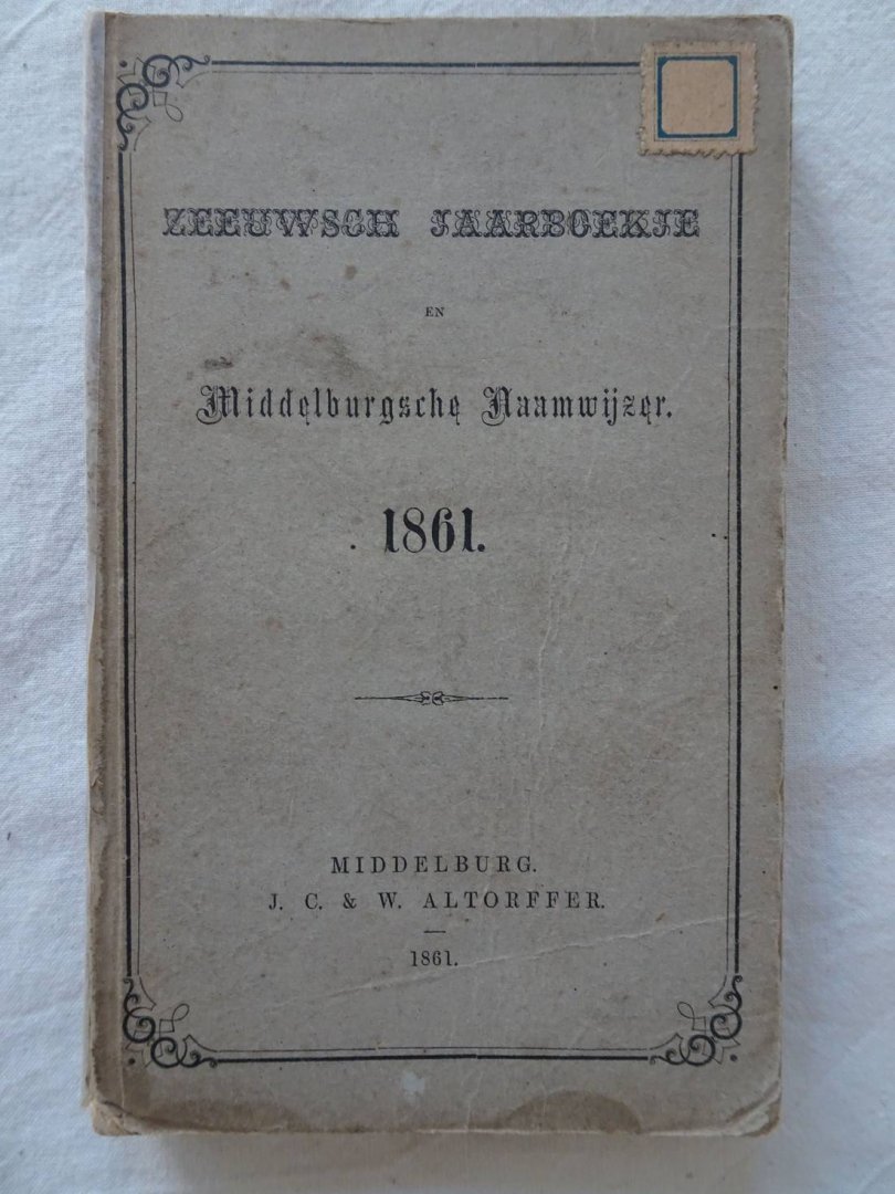 N.n.. - Zeeuwsch jaarboekje en Middelburgsche naamwijzer 1861.