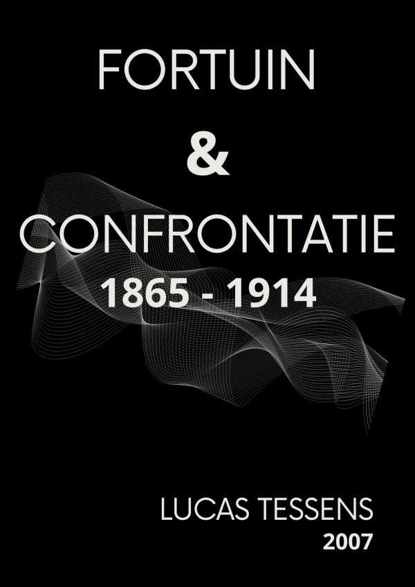 TESSENS Lucas - Fortuin en Confrontatie (1865-1914) in: Jaarverslag Onroerende Voorheffing 2006, pp. 82-114