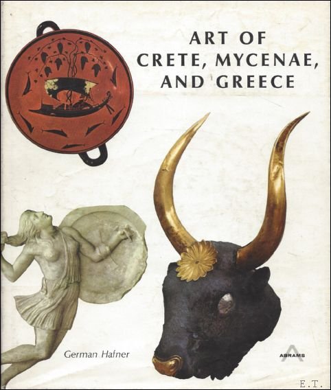HAFNER, GERMAN. - ART OF CRETE, MYCENAE AND GREECE.
