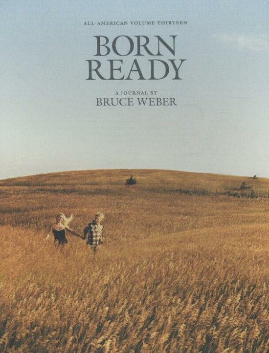 Weber, Bruce. - Born ready : All-American 13.