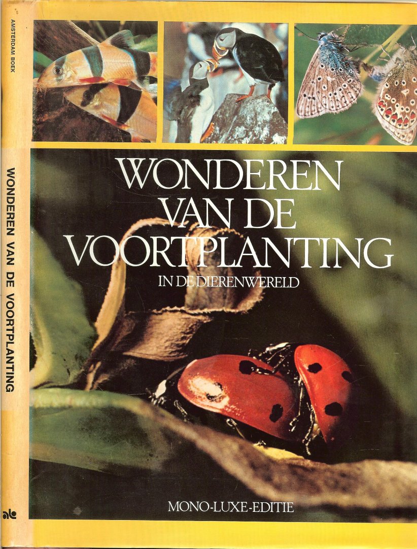 Stuijvenberg, Willem van .. en Rijk geillustreerd in kleuren foto's en zwart wit foto's - Wonderen van de voortplanting   in de dierenwereld  ..  uit Mono Luxe Editie