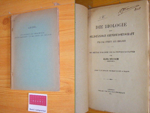 Driesch, Hans - Die Biologie als selbstandige Grundwissenschaft und das System der Biologie Ein Beitrag zur Logik der Naturwissenschaften