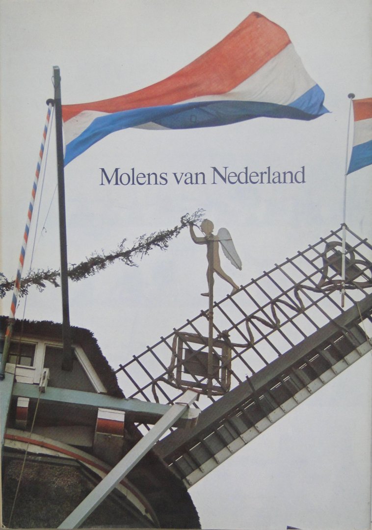 Besselaar, Herman (tekst) ; Klein, Aart ... [et al.] (foto`s) - Molens van Nederland