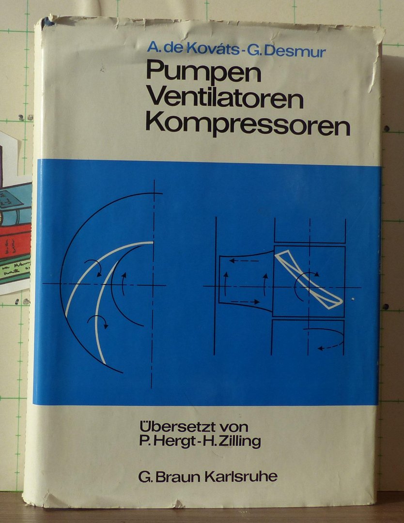 Kovats, A. de - Desmur, G - (vert.) Hergt, P. - Zilling, H. - pumpen, ventilatoren, kompressoren