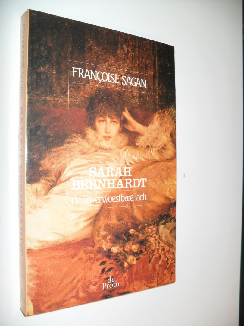 Sagan Francoise - Sarah Bernhardt   - de onverwoestbare lach -