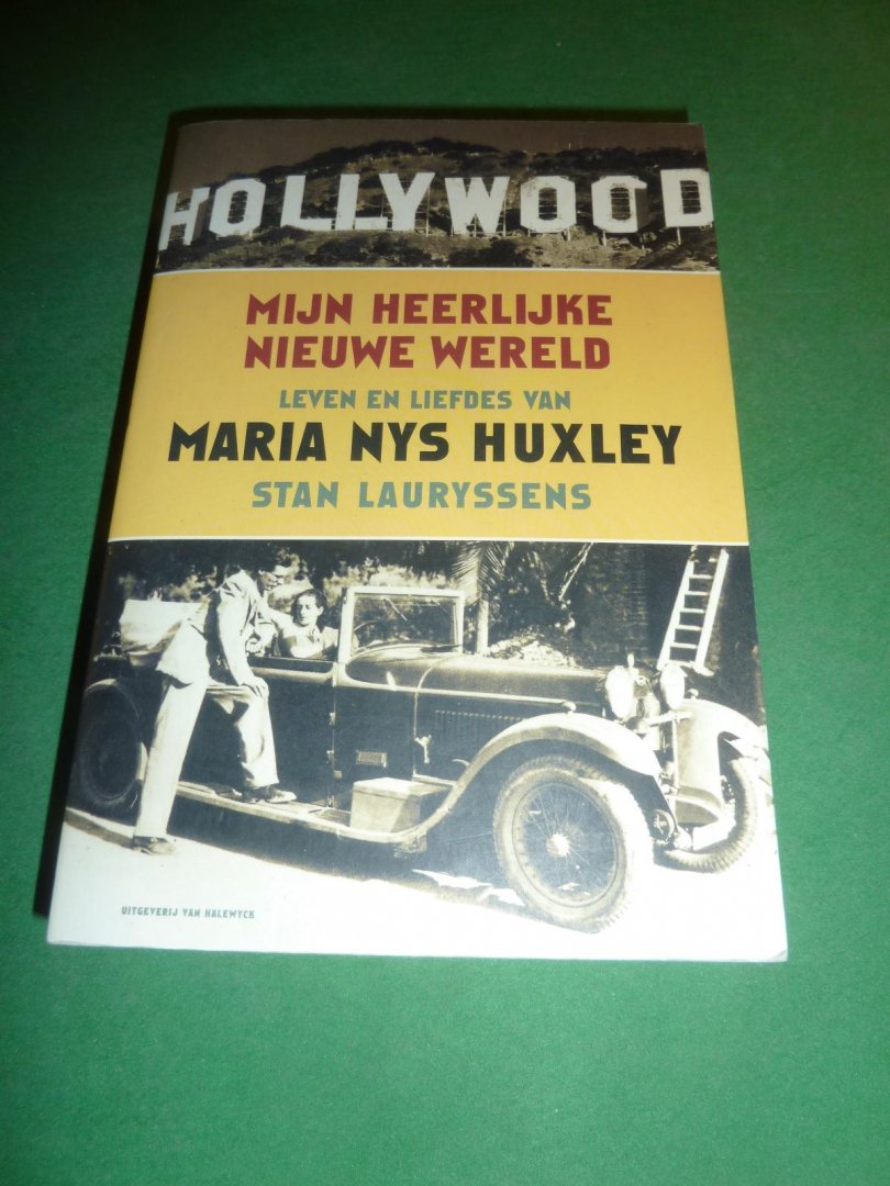 Lauryssens, Stan - Mijn heerlijke nieuwe wereld  Leven en liefdes van Maria Nys Huxley (vrouw van Aldous Huxley )