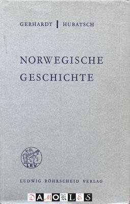 Martin Gerhardt, Walter Hubatsch - Norwegische Geschichte