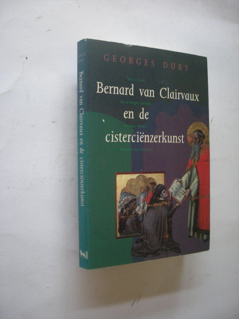 Duby, G. / Roo-Raymakers, R.de, vert.uit het Frans - Bernard van Clairvaux en de cistercienzerkunst .