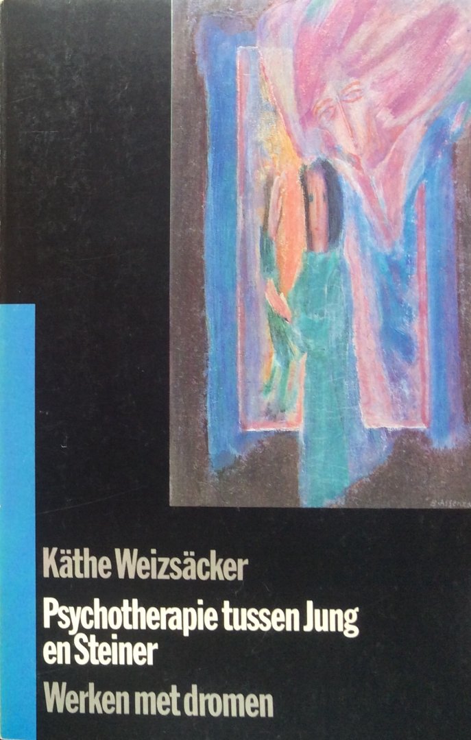 Weizsäcker, Käthe - Psychotherapie tussen Jung en Steiner; werken met dromen