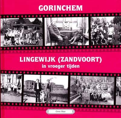 Gerus Maas - Gorinchem, Lingewijk (Zandvoort) in vroeger tijden deel 4