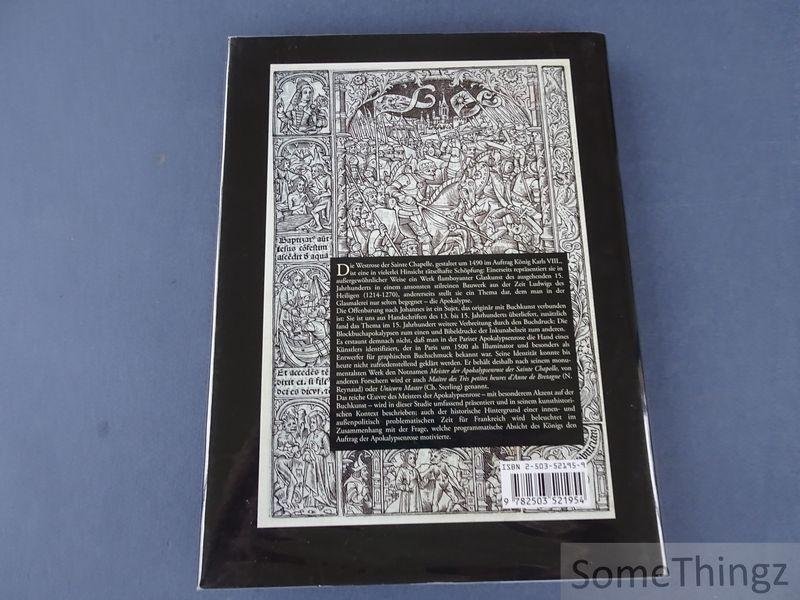 Nettekoven, Ina. - Meister der Apokalypsenrose der Sainte Chapelle und die Pariser Buchkunst um 1500.