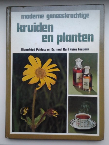Manfried Pahlow en DR. med. Karl Heinz Caspers - moderne geneeskrachtige kruiden en planten