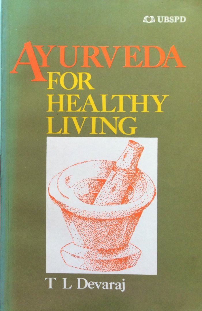 Devaraj, dr. T.L. - Ayurveda for healthy living