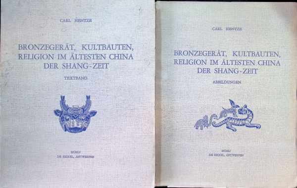 Carl Hentze - Bronzegerät, kultbauten, religion im altesten China der Shang-zeit textband + Abblidungen 2 volumes