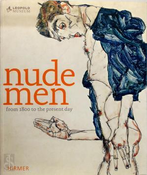 Tobias G. Natter, Elisabeth Leopold - Nude Men / From 1800 to the Present Day