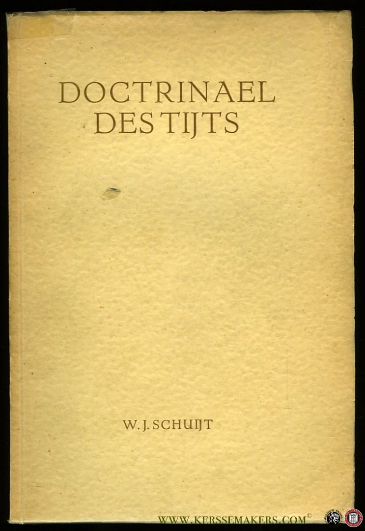 SCHUIJT, W. - Doctrinael des Tijts [Proefschrift]
