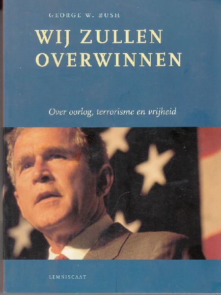 Bush, George W - Wij zullen overwinnen - Over oorlog, terrorisme en vrijheid